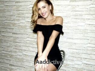 Aaddictive