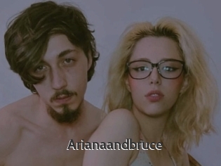 Arianaandbruce