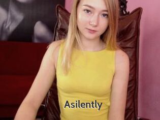 Asilently