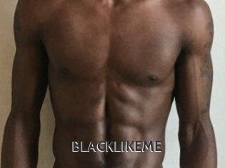 BLACKLIKEME