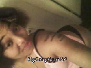 BigGorgMami69