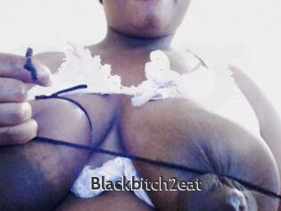 Blackbitch2eat