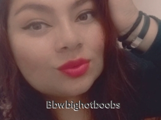 Bbwbighotboobs