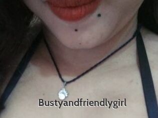 Bustyandfriendlygirl