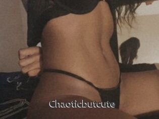 Chaoticbutcute