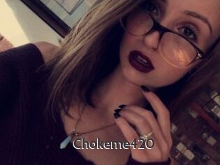 Chokeme420