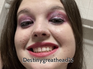 Destinygreathead25