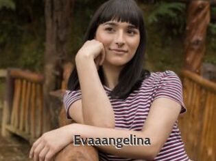Evaaangelina