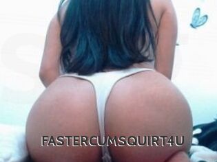 FASTERCUMSQUIRT_4U