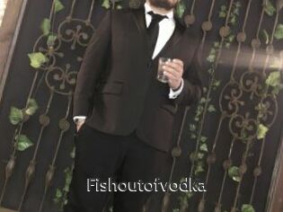 Fishoutofvodka