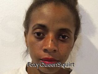 FoxyQueenSquirt