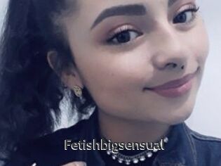 Fetishbigsensual