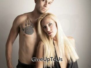 GiveUpToUs