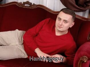 Hankhugeguy