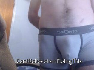 ICantBelieveIamDoingThis