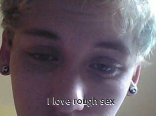 I_love_rough_sex