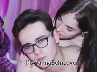 IfUwannaBeInLove