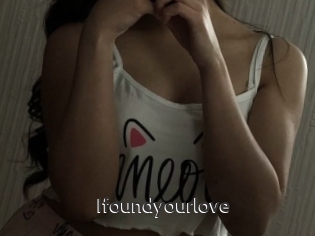 Ifoundyourlove
