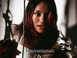 Iwannatasteu