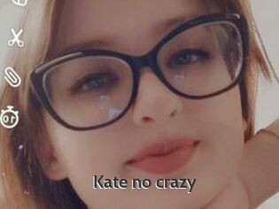 Kate_no_crazy