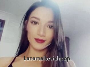 Lanamalkovichpop