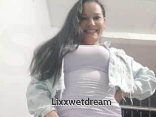 Lixxwetdream