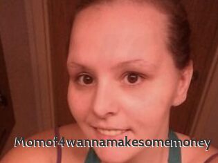 Momof4wannamakesomemoney