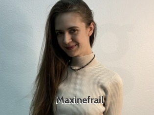 Maxinefrail