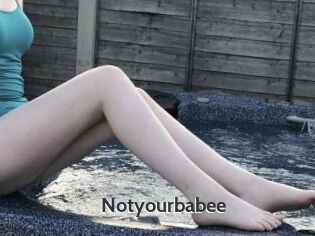 Notyourbabee
