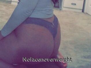 Nofacenoverweight