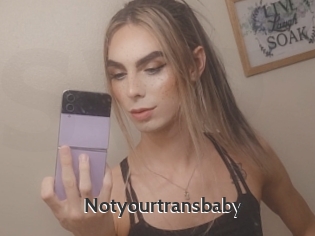 Notyourtransbaby