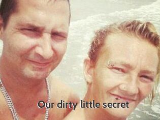 Our_dirty_little_secret