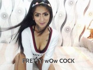 PRETTY_wOw_COCK