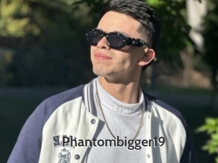 Phantombigger19