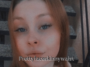 Prettyfaceskinnywaist