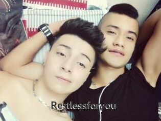 Restlessforyou