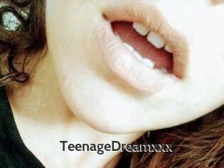 TeenageDreamxxx