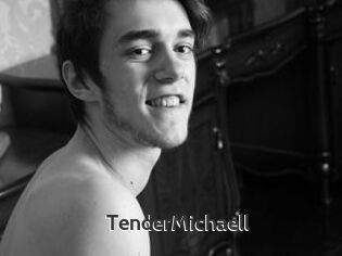 TenderMichaell