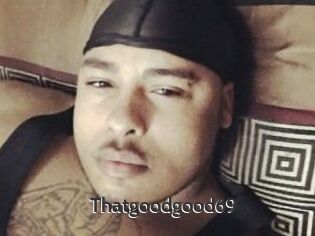 Thatgoodgood69