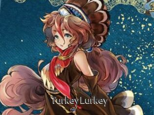 TurkeyLurkey