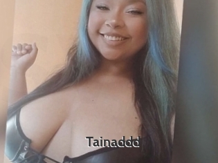 Tainaddd