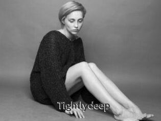 Tightlydeep