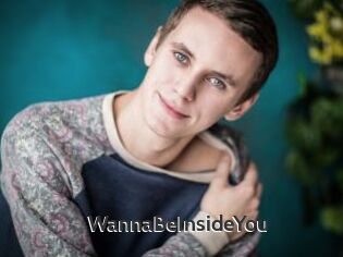 WannaBeInsideYou