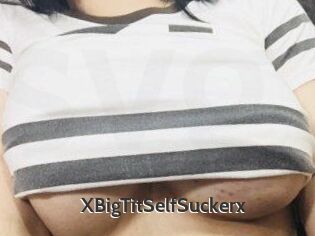 XBigTitSelfSuckerx