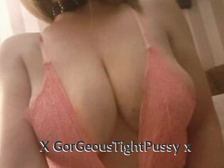X_GorGeousTightPussy_x