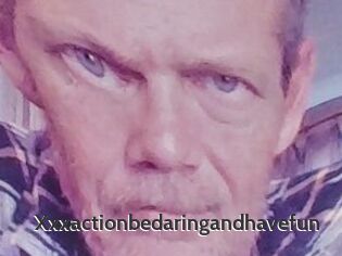 Xxxactionbedaringandhavefun