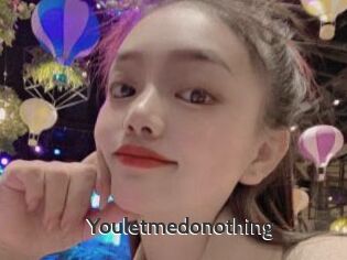 Youletmedonothing