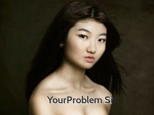 YourProblem_Si