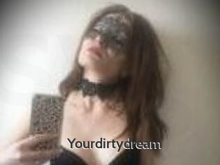 Yourdirtydream