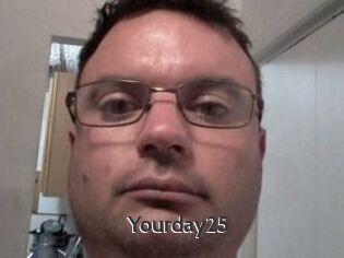 Yourday25
